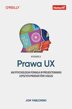 Okładka - Prawa UX. Jak psychologia pomaga w projektowaniu lepszych produktów i usług. Wydanie II - Jon Yablonski