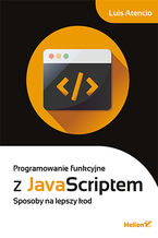 Okładka - Programowanie funkcyjne z JavaScriptem. Sposoby na lepszy kod - Luis Atencio