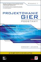 Okładka - Projektowanie gier. Podstawy. Wydanie II - Ernest Adams