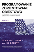 Okładka - Programowanie zorientowane obiektowo. Wzorce projektowe. Wydanie II - Alan Shalloway, James R. Trott