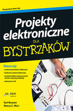 Okładka - Projekty elektroniczne dla bystrzaków - Earl Boysen, Nancy C. Muir