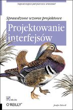 Okładka - Projektowanie interfejsów. Sprawdzone wzorce projektowe - Jenifer Tidwell