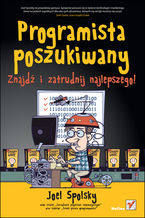Okładka - Programista poszukiwany. Znajdź i zatrudnij najlepszego! - Joel Spolsky