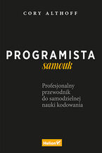 Okładka - Programista samouk. Profesjonalny przewodnik do samodzielnej nauki kodowania - Cory Althoff