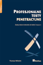 Okładka - Profesjonalne testy penetracyjne. Zbuduj własne środowisko do testów - Thomas Wilhelm