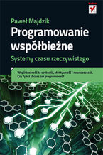 Okładka - Programowanie współbieżne. Systemy czasu rzeczywistego - Paweł Majdzik