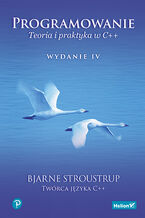 Okładka - Programowanie. Teoria i praktyka w C++. Wydanie IV - Bjarne Stroustrup