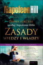 Okładka - Prawa sukcesu według Napoleona Hilla. Zasady wiedzy i władzy - Napoleon Hill