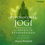 Psychologia jogi. Wprowadzenie do "Jogasutr" Patańdźalego. Wydanie II rozszerzone