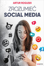 Okładka - Zrozumieć social media - Artur Roguski