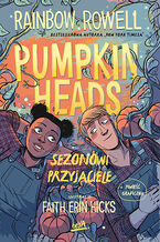 Okładka - Pumpkinheads. Sezonowi przyjaciele - Rainbow Rowell (Author), Faith Erin Hicks (Illustrator)