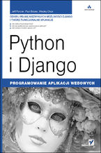 Okładka - Python i Django. Programowanie aplikacji webowych - Jeff Forcier, Paul Bissex, Wesley Chun