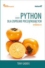 Okładka - Python dla zupełnie początkujących. Owoce programowania. Wydanie IV - Tony Gaddis
