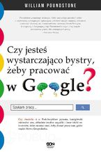 Okładka - Czy jesteś wystarczająco bystry, żeby pracować w Google? - William Poundstone