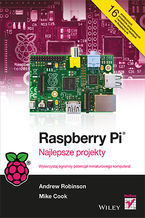Okładka - Raspberry Pi. Najlepsze projekty - Andrew Robinson, Mike Cook