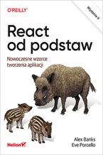 Okładka - React od podstaw. Nowoczesne wzorce tworzenia aplikacji. Wydanie II - Eve Porcello, Alex Banks