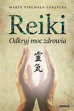 Okładka - Reiki. Odkryj moc zdrowia - Marta Pyrchała-Zarzycka