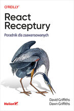 Okładka - React. Receptury. Poradnik dla zaawansowanych - David Griffiths, Dawn Griffiths