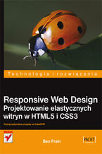 Okładka - Responsive Web Design. Projektowanie elastycznych witryn w HTML5 i CSS3 - Ben Frain