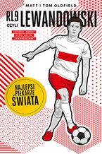 Okładka - RL9, czyli Lewandowski. Najlepsi piłkarze świata - Matt & Tom Oldfield