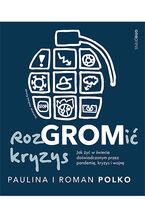 Okładka - RozGROMić kryzys. Jak żyć w świecie doświadczonym przez pandemię, kryzys i wojnę - Paulina Polko, Roman Polko
