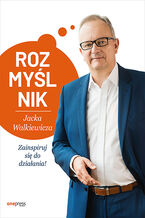 Okładka - Rozmyślnik Jacka Walkiewicza. Zainspiruj się do działania! - Jacek Walkiewicz