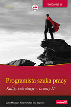 Okładka - Programista szuka pracy. Kulisy rekrutacji w branży IT. Wydanie III - John Mongan, Noah Kindler, Eric Giguere