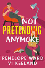 Okładka - Not Pretending Anymore - Penelope Ward, Vi Keeland