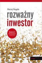 Okładka - Rozważny inwestor. Wydanie II zaktualizowane - Maciej Rogala