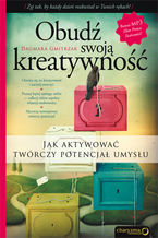 Okładka - Obudź swoją kreatywność. Jak aktywować twórczy potencjał umysłu - Dagmara Gmitrzak