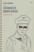 Okładka - Siedemnaście Mgnień Wiosny - Julian Siemionow