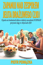 Okładka - Zapanuj nad zespołem jelita drażliwego (ZJD) - Piotr Powązka