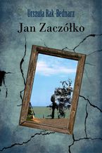 Okładka - Jan Zaczółko - Urszula Rak-Bednarz