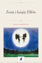 Okładka - Zosia i książę Elfów - Aneta Noworyta