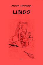 Okładka - LIBIDO - Artur Szumera