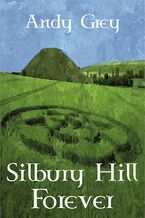Okładka - Silbury Hill Forever - Andy Grey