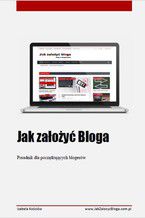 Okładka - Jak założyć bloga - poradnik dla początkujacych blogerów - Izabela Kosciów