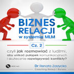 Okładka - Jak rozmawiać z ludźmi, aby unikać pułapek komunikacyjnych i rozwiązywać konflikty? Biznes relacji w systemie MLM cz.2 - dr Renata Zarzycka