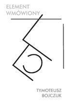Okładka - Element Wmówiony - Tymoteusz Bojczuk