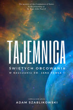 Okładka - Tajemnica Świętych Obcowania w nauczaniu św. Jana Pawła II - Adam Szablikowski