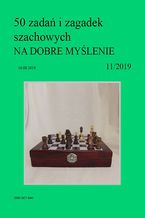 Okładka - 50 zadań i zagadek szachowych NA DOBRE MYŚLENIE 11/2019 - Artur Bieliński