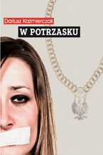 Okładka - W potrzasku - Dariusz Kaźmierczak