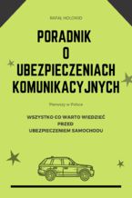 Okładka - Poradnik o Ubezpieczeniach Komunikacyjnych - Rafał Hołowid