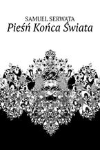 Okładka - Pieśń końca świata - Samuel Serwata