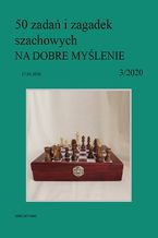 Okładka - 50 zadań i zagadek szachowych NA DOBRE MYŚLENIE 3/2020 - Artur Bieliński