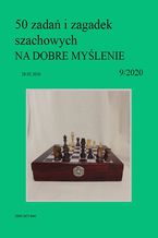 Okładka - 50 zadań i zagadek szachowych NA DOBRE MYŚLENIE 9/2020 - Artur Bieliński
