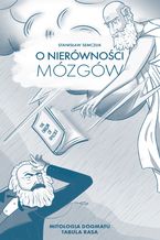 Okładka - O nierówności mózgów - Mitologia dogmatu Tabula Rasa - Stanisław Semczuk