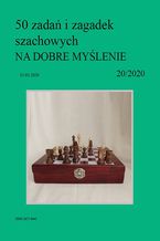 Okładka - 50 zadań i zagadek szachowych NA DOBRE MYŚLENIE 20/2020 - Artur Bieliński