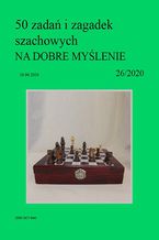 Okładka - 50 zadań i zagadek szachowych NA DOBRE MYŚLENIE 26/2020 - Artur Bieliński