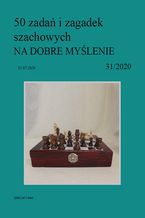 Okładka - 50 zadań i zagadek szachowych NA DOBRE MYŚLENIE 31/2020 - Artur Bieliński